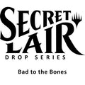 Secret Lair Drop: Bad to the Bones - Non-Foil Edition