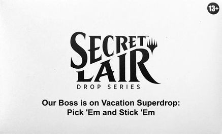 Secret Lair Drop: Our Boss is on Vacation Superdrop: Pick 'Em and Stick 'Em - Non-Foil Edition